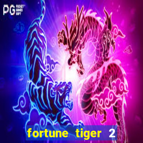 fortune tiger 2 revenge plataforma